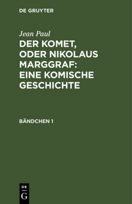 Der Komet, oder Nikolaus Marggraf : Eine komische Geschichte