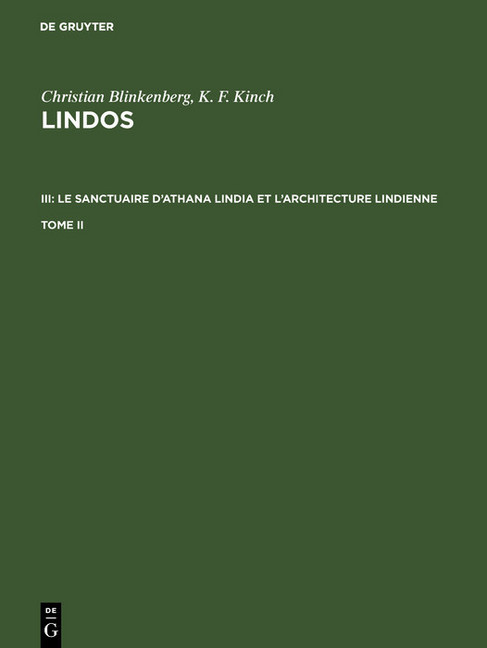 Christian Blinkenberg; K. F. Kinch: Lindos. III: Le sanctuaire d'Athana Lindia et l'architecture lindienne. Tome II main product photo
