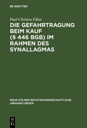 Die Gefahrtragung beim Kauf ( 446 BGB) im Rahmen des Synallagmas