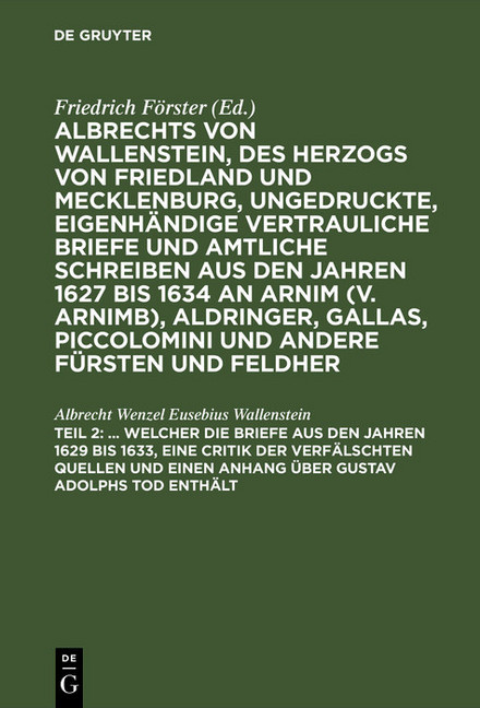 ... Welcher die Briefe aus den Jahren 1629 bis 1633, eine Critik der verfälschten Quellen und einen Anhang über Gustav Adolphs Tod enthält main product photo