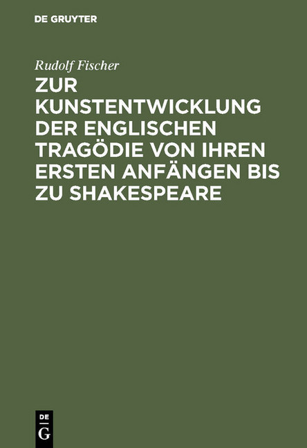 Zur Kunstentwicklung der englischen Tragödie von ihren ersten Anfängen bis zu Shakespeare main product photo