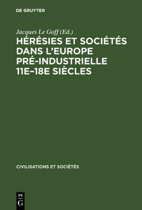 Hérésies et sociétés dans l'Europe pré-industrielle 11e-18e siècles