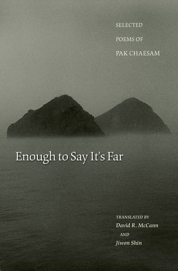 Enough to Say It's Far: Selected Poems of Pak Chaesam main product photo