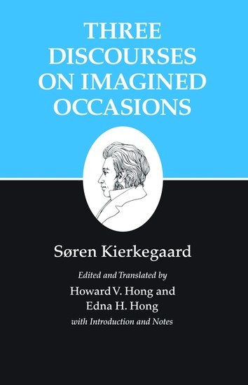 Kierkegaard's Writings, X, Volume 10: Three Discourses on Imagined Occasions main product photo