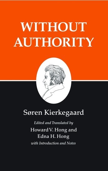 Kierkegaard's Writings, XVIII, Volume 18: Without Authority main product photo