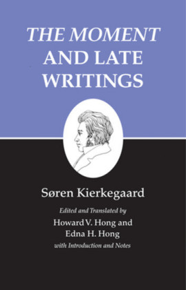 Kierkegaard's Writings, XXIII, Volume 23: 'The Moment' and Late Writings