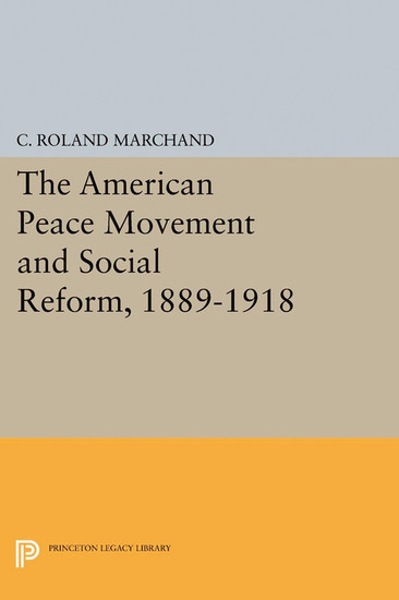 The American Peace Movement and Social Reform, 1889-1918 main product photo