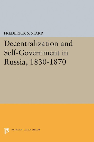 Decentralization and Self-Government in Russia, 1830-1870 main product photo