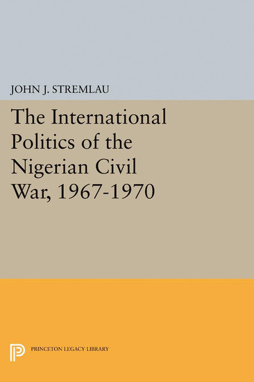 The International Politics of the Nigerian Civil War, 1967-1970 main product photo