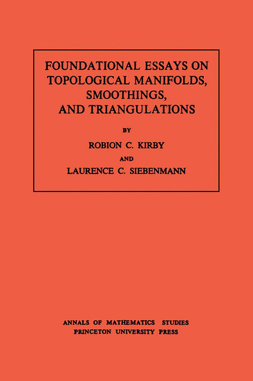 Foundational Essays on Topological Manifolds, Smoothings, and Triangulations. (AM-88), Volume 88 main product photo