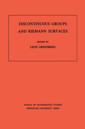 Discontinuous Groups and Riemann Surfaces (AM-79), Volume 79