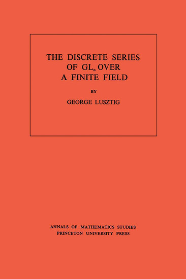 Discrete Series of GLn Over a Finite Field. (AM-81), Volume 81 main product photo