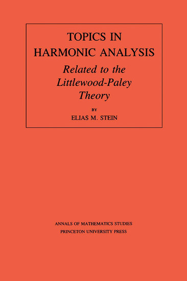 Topics in Harmonic Analysis Related to the Littlewood-Paley Theory. (AM-63), Volume 63 main product photo