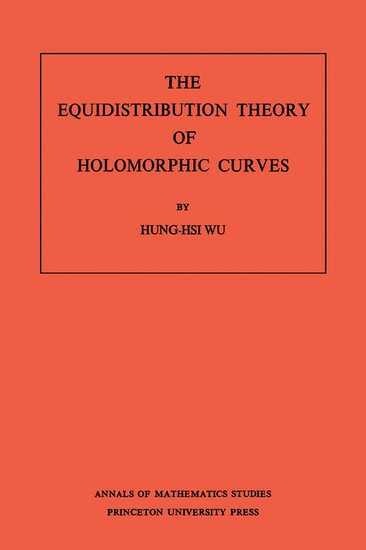 The Equidistribution Theory of Holomorphic Curves. (AM-64), Volume 64 main product photo