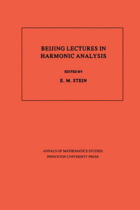 Beijing Lectures in Harmonic Analysis. (AM-112), Volume 112