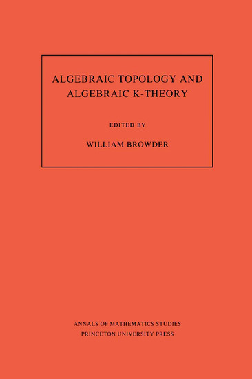 Algebraic Topology and Algebraic K-Theory (AM-113), Volume 113 main product photo