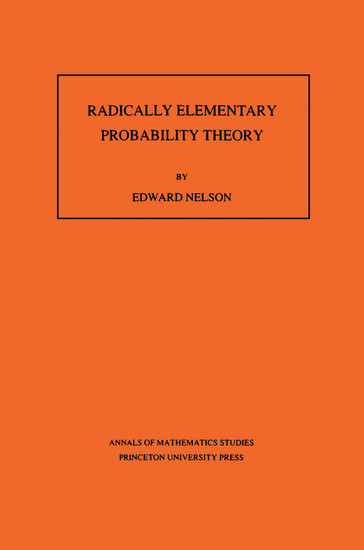Radically Elementary Probability Theory. (AM-117), Volume 117 main product photo