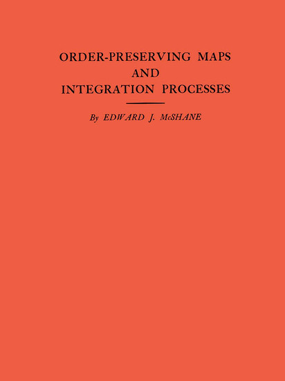 Order-Preserving Maps and Integration Processes. (AM-31), Volume 31 main product photo