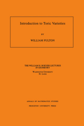 Introduction to Toric Varieties. (AM-131), Volume 131