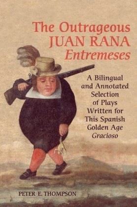 The Outrageous Juan Rana em¿Entremeses/em¿