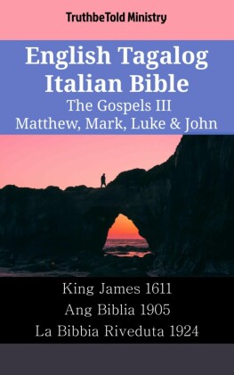 English Tagalog Italian Bible - The Gospels III - Matthew, Mark, Luke & John