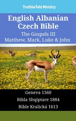 English Albanian Czech Bible - The Gospels III - Matthew, Mark, Luke & John