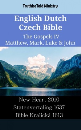 English Dutch Czech Bible - The Gospels IV - Matthew, Mark, Luke & John