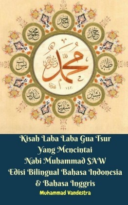 Kisah Laba Laba Gua Tsur Yang Mencintai Nabi Muhammad SAW Edisi Bilingual Bahasa Indonesia & Bahasa Inggris