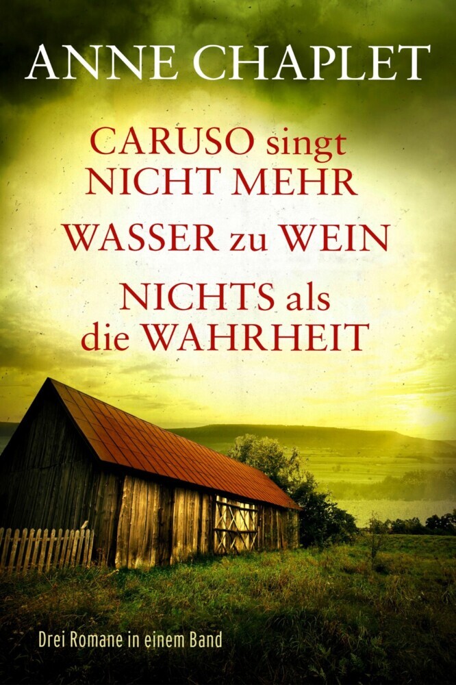 Caruso singt nicht mehr / Wasser zu Wein / Nichts als die Wahrheit - Drei Romane in einem Band main product photo
