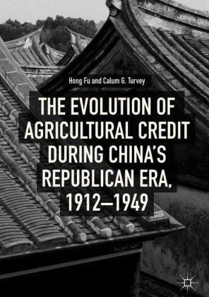 The Evolution of Agricultural Credit during China's Republican Era, 1912-1949