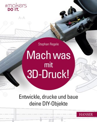 Mach was mit 3D-Druck!
