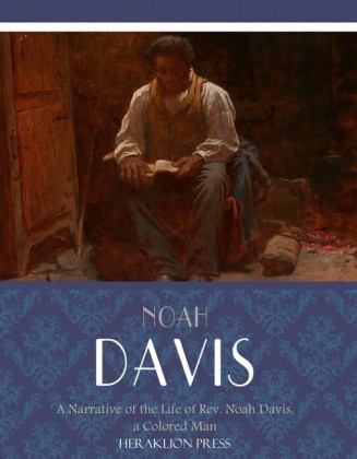 A Narrative of the Life of Rev. Noah Davis, a Colored Man