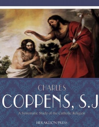 A Systematic Study of the Catholic Religion