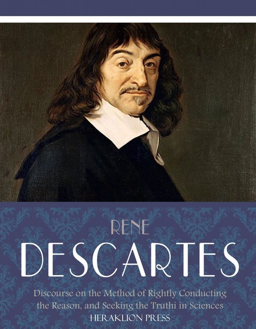 Discourse on the Method of Rightly Conducting the Reason, and Seeking Truth in the Sciences main product photo
