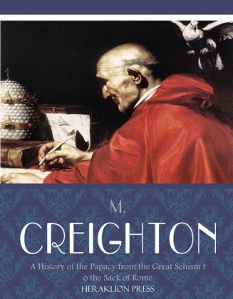 A History of the Papacy from the Great Schism to the Sack of Rome