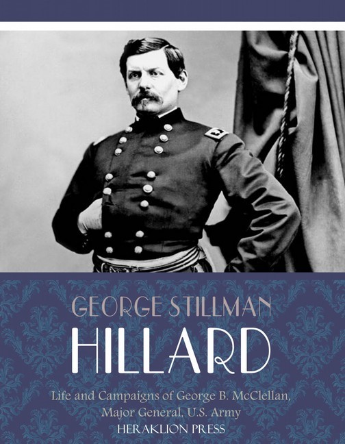 Life and Campaigns of George B. McClellan, Major General, U.S. Army main product photo