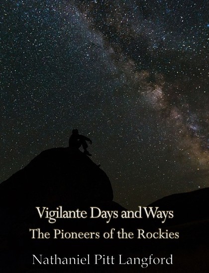 Vigilante Days and Ways; The Pioneers of the Rockies (Vol 1) main product photo