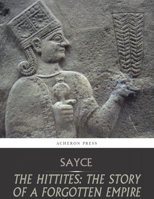 The Hittites: The Story of a Forgotten Empire main product photo