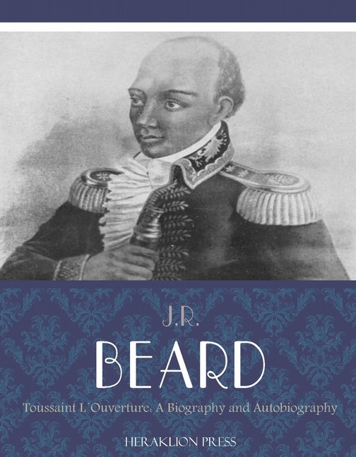 Toussaint L'Ouverture: A Biography and Autobiography main product photo