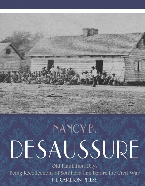 Old Plantation Days: Being Recollections of Southern Life Before the Civil War main product photo