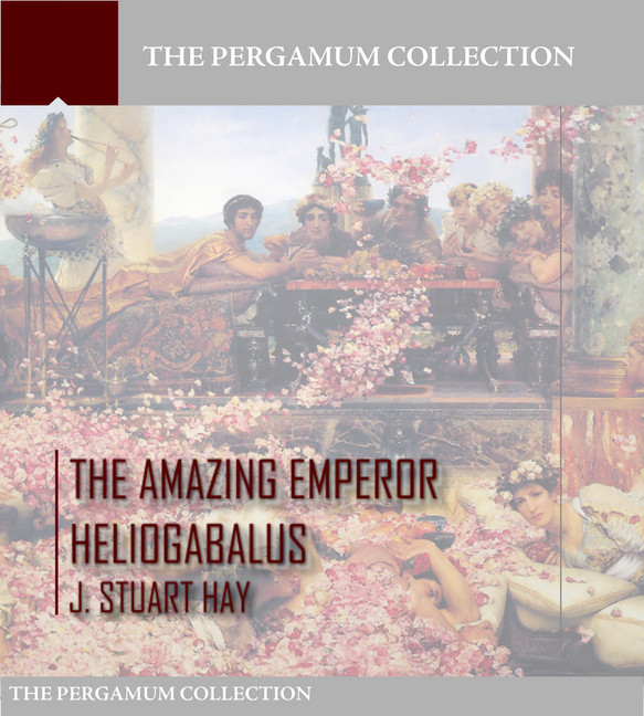 The Amazing Emperor Heliogabalus main product photo