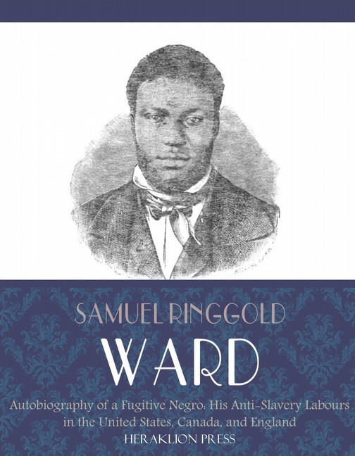 Autobiography of a Fugitive Negro: His Anti-Slavery Labours in the United States, Canada, and England main product photo