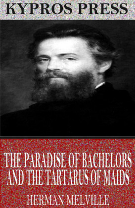 The Paradise of Bachelors and the Tartarus of Maids