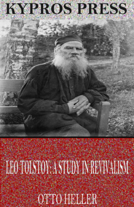 Leo Tolstoy: A Study in Revivalism