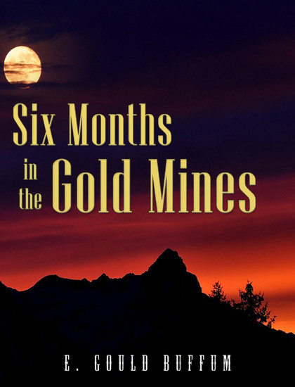Six Months in the Gold Mines main product photo