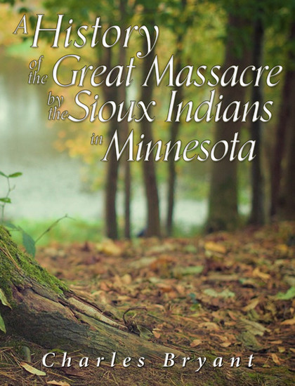 A History of the Great Massacre by the Sioux Indians in Minnesota main product photo