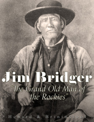 Jim Bridger, 'The Grand Old Man of the Rockies'