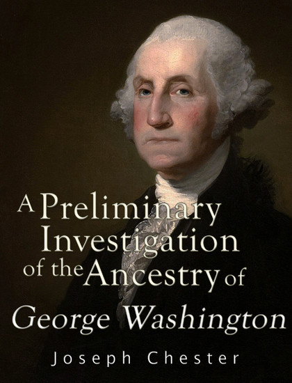 A Preliminary Investigation of the Alleged Ancestry of George Washington main product photo