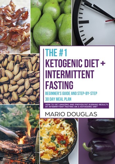 The #1 Ketogenic Diet + Intermittent Fasting Beginner's Guide and Step-by-Step 30-Day Meal Plan main product photo