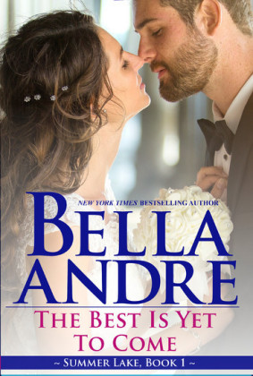 The Best Is Yet To Come: New York Sullivans spinoff (Summer Lake 1)